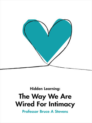cover image of Hidden Learning: the Way We Are Wired for Intimacy